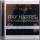 Ray Harris & The Fusion Experience - Ray Harris & The Fusion Experience